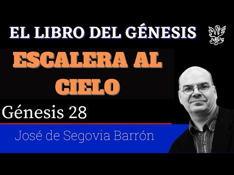 Escalera al cielo | Génesis 28 | José de Segovia Barrón