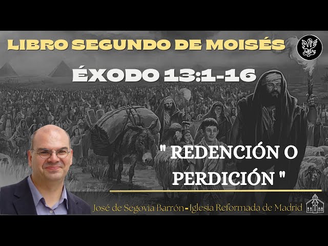 Viajando con Dios | Éxodo 13:17-22 | José de Segovia Barrón.