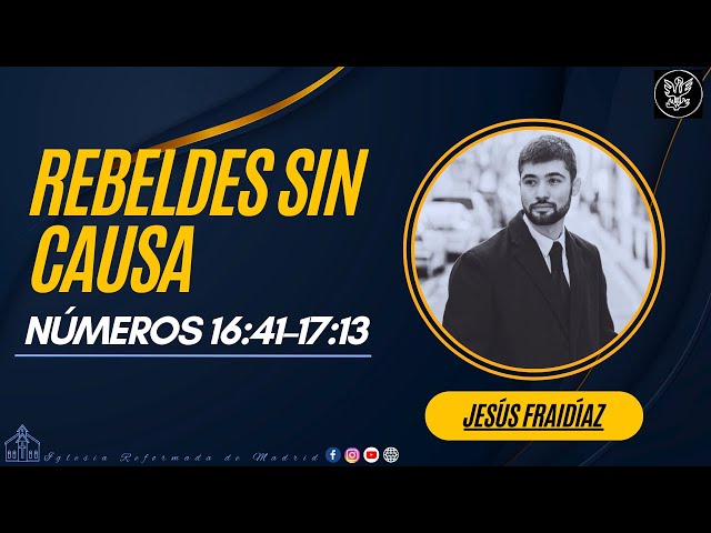 Rebeldes sin causa | Números 16:41–17:13 | Jesús Fraidíaz.