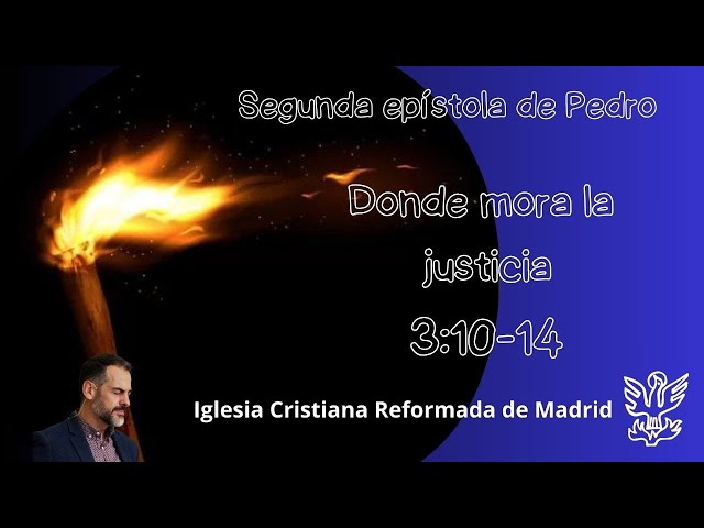 Donde mora la justicia | 2 Pedro 3:10-14 | David Casado.