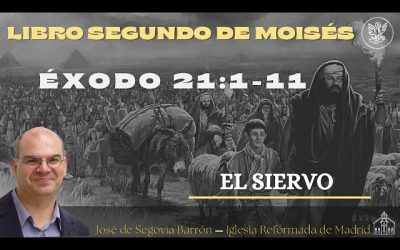 El Siervo | Éxodo 21:1-11 | José de Segovia Barrón.