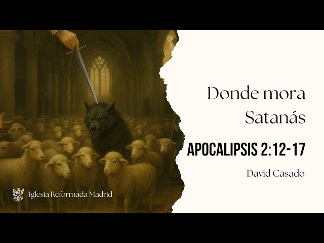 Donde mora Satanás | Apocalipsis 2:12-17 | David Casado.