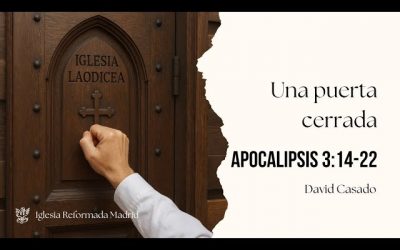 Una puerta cerrada | Apocalipsis 3:14-22 | David Casado.