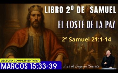 El coste de la paz | 2º Samuel 21:1-14 | José de Segovia Barrón.