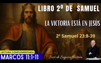 La victoria está en Jesús | 2º Samuel 23:8-39 | José de Segovia Barrón.