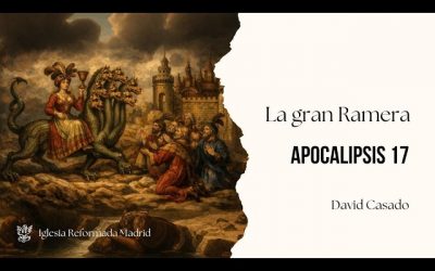 La gran Ramera | Apocalipsis 17 | David Casado