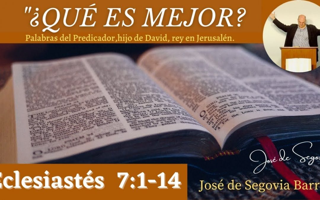 ¿Qué es mejor? (Eclesiastés 7:1-14)